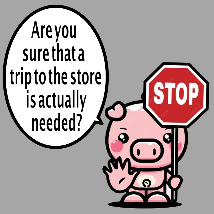 Pig holding a sign discouraging unnecessary trips to the hardware store